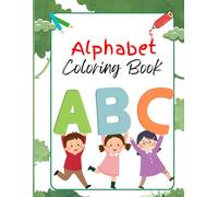 Alphabet Coloring Book: Large ABC Letters. Prefect for Toddlers and Preschool Kids