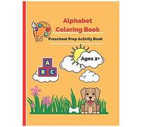 Alphabet Coloring Book - Preschool Prep: Abcs, Foods, And Animals Activity Book