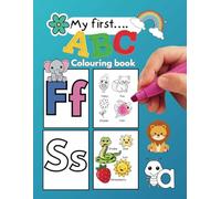 Alphabet colouring book: For pre-school, primary aged and kindergarten children, exploring letters, colours, shapes and simple first words and nouns.