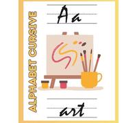 Alphabet Cursive-1: Specially designed for toddlers, total page count=26, size=7.5x9.25, kids will enjoy to do cursive