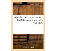 Alphabet des contes des fées. La Belle aux cheveux d'or