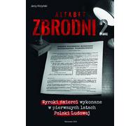 Alphabet des crimes 2. condamnations à mort exécutées dans les premières années de la République populaire de Pologne.