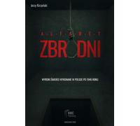 Alphabet des crimes. Condamnations à mort prononcées en Pologne après 1945