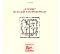Alphabet Des Delices & Des Souffrances
