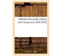 Alphabet Des Petits Enfans, Orné De Gravures