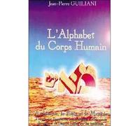 Alphabet du corps humain - T. 1 Tome 1 - Jean-Pierre Guiliani - Arkhana Vox - broché - Livre