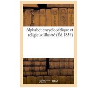 Alphabet Encyclopédique Et Religieux Illustré