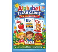Alphabet Flash Cards for Kids Ages 2-5: ABC Letter Recognition, Phonics & Early Learning for Toddlers and Preschoolers: ABC Letter Recognition, Phonics & Early Learning for Toddlers and Preschoolers