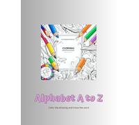 Alphabet Friends: A to Z Coloring Fun for Babies: Learning Letters with Love: A Baby's ABC Coloring Book