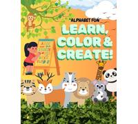 Alphabet Fun: Learn, Color & Create!: A Fun and Educational Alphabet Coloring Book with Letters and Simple Words for Toddlers and Preschoolers