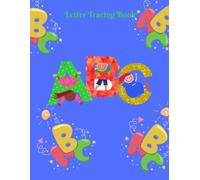 Alphabet Letter Tracing Book: Practice Handwriting Workbook For Preschool, Pre-K, Kindergarten, Gift For Kids, ABC For Girls And Boys