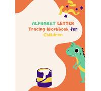 Alphabet Letter Tracing Workbook for Kids: A Practice Book For Children To Learn To Writter Tracing Dotted Letters