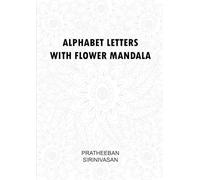 Alphabet letters books with flower mandala: A to Z in Bloom: Alphabet Fun with Flower Mandalas