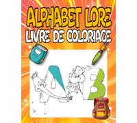 Alphabet Lore Livre De Coloriage: Illuminez l'expérience d'apprentissage de votre enfant avec notre livre de coloriage alphabet engageant ,bonne idée ... garçons, filles, enfants, 4-8 ans, 8-12 ans.