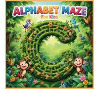 Alphabet Maze for Kids Ages 3-6: A Fun and Easy ABC Puzzle Adventure with Letter-Shaped Mazes, Silly Characters, and Coloring Fun for Toddlers and Preschoolers"