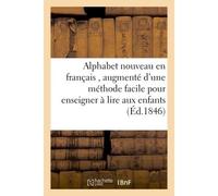 Alphabet nouveau en français , augmenté d'une méthode facile pour enseigner à lire Aux enfants, a l'usage des écoles du diocèse - Collectif - Hachette Bnf - broché - Livre