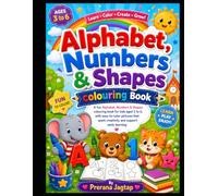 Alphabet, Numbers & Shapes Coloring Book for Kids Ages 3-6: Fun Preschool Learning Activities with Alphabet Letters, Numbers, Shapes, Easy Coloring Pages, and a Special Achievement Certificate