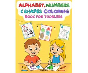 Alphabet, Numbers & Shapes Colouring Book for Toddlers: Early Learning with Phonics, Tracing, Fun Facts, and QR Codes to Hear Real Sounds | For Kids Ages 2-6