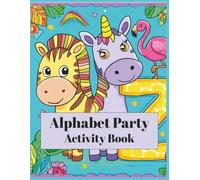 Alphabet Party Activity Book: Let's Get the A-Z Party Started