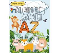 Alphabet Safari A-Z: Animal Tracing, Coloring & Learning Adventure for Kids Ages 3-6