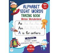 Alphabet & Sight Words Tracing Book: Winter Wonderland Edition: Winter-Themed Alphabet & Sight Words Tracing Workbook for Kids Ages 3-5 with 120+ Fun ... Words, Sights Words, Sentences, and More.