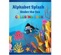 Alphabet Splash Under the Sea Coloring Book