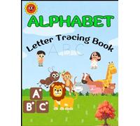 Alphabet : The Letter Tracing Book: perfect for ages 3-6 to master the alphabet | fun and easy tracing workbook | A to z learning with tracing , matching , and coloring games |