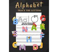 Alphabet Trace The Letters Ages 3+: One Two Three Four Kids Letter Tracing Books Kindergarten Boys Girls Perfect Ages 3-5 Relaxation Letter Tracing Sheets Of School Gift For Toddler And Birthday Bab