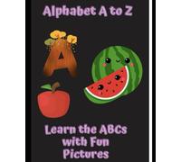 Alphabet Tracing and Coloring Book: Learn the ABCs with Fun Pictures: Practice Letters A to Z with Easy Tracing and Adorable Images to Color