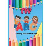 Alphabet Tracing Book for Kids Ages 3-5: Handwriting Practice Workbook for Preschool and Kindergarten, 180pages: Learn to Write Letters A-Z with Fun Tracing Activities and Practice Pages