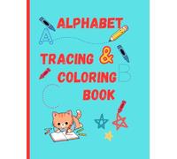 Alphabet Tracing & Coloring Book: Kids Big Letters A-Z • Learn to Write • Color & Trace • Fun Early Learning Workbook for Toddlers & Preschoolers