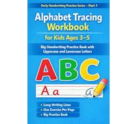 Alphabet Tracing Workbook for Kids Ages 3-5: A Big Handwriting Practice Book with Uppercase and Lowercase Letters, Long Writing Lines, and Mixed Letter Exercises
