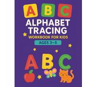 Alphabet Tracing Workbook for Kids Ages 3-8: Learn to Write Letters A-Z with Big Uppercase & Lowercase Tracing Pages: 40 Fun Handwriting Practice ... • Preschool & Kindergarten Learning Book