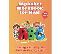 Alphabet Workbook for Kids: Tracing, Coloring, and Writing Fun - 64 Pages of Educational Activities for Preschoolers: Learn, Color, and Write the Alphabet - Perfect for Ages 3-6
