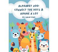 Alphabet Zoo: Connect the Dots and Rhyme A lot: A Fun Early Learning Activity Book with Rhymes, Animals, and Connect-the-Dots for Children 4-8 Years Old