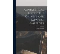 Alphabetical List Of The Chinese And Japanese Emperors