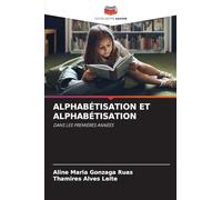 ALPHABÉTISATION ET ALPHABÉTISATION: DANS LES PREMIÈRES ANNÉES