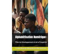 Alphabétisation Numérique :: Pilier du Développement et de la Prospérité