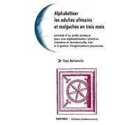Alphabétiser les adultes africains et malgaches en trois mois : Procédé d'un guide pratique pour une alphabétisation sélective, intensive et fonctionnelle liée à la gestion d'organisations paysannes