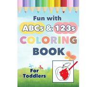 Alphabets And Numbers Coloring Book For Toddlers: Fun And Simple Coloring Book For 1-4 Years Old