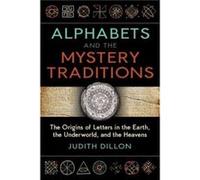 Alphabets and the Mystery Traditions by Judith Dillon Judith Dillon (Auteur)