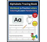 Alphabets Tracing Book: Practice Book or Workbook for Preschool and Kindergarten Toddlers to Learn ABC, Small and Capital Letters, Pen Control, Coloring, and Writing: Large Size, Join or Connect Dots