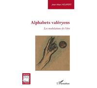 Alphabets valéryens Les modulations de l'être - Jean-Marc Houpert - L'harmattan - broché - Essai