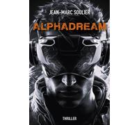 AlphaDream - Jean-Marc Soulier - Librinova - broché - Roman
