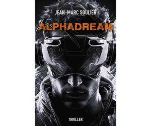 AlphaDream - Jean-Marc Soulier - Librinova - broché - Roman