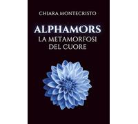 Alphamors: La Metamorfosi del Cuore