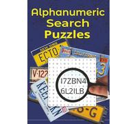 Alphanumeric Search Puzzles: Discover and Solve This Bold Blend of Letters and Numbers | A Fun and Unique Puzzle Book for All Ages | Challenging Your Brain with a Twist on Word Searches