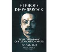 Alphons Diepenbrock by Leo Samama Leo Samama (Auteur)