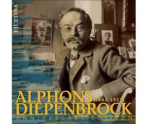 Alphons Diepenbrock : Intégrale des oeuvres orchestrales, Lieder, Messes, Oeuvres à cappella (DVD : Missa in die festo)