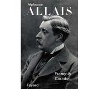 Alphonse Allais François Caradec (Auteur)
